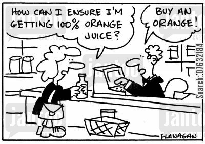 How can I ensure I'm getting 100 orange juice? Buy an orange!